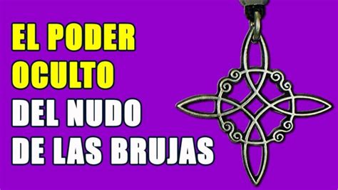 que significa el nudo de bruja|Nudo de Bruja. Qué es, significado, cómo activarlo y。